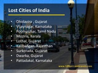 10 Legendary Lost Cities In India That Were Later Discovered.